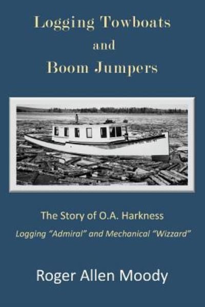 Cover for Roger a Moody · Logging Towboats and Boom Jumpers (Paperback Book) (2018)