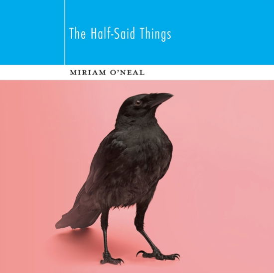 Cover for Miriam O'Neal · Half-Said Things (N/A) (2022)