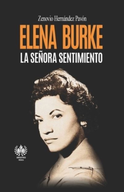 Cover for Zenovio Hernandez Pavon · Elena Burke. La Senora sentimiento (Paperback Book) (2021)