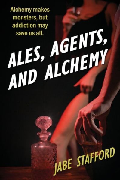 Cover for Jabe Stafford · Ales, Agents, and Alchemy (Paperback Book) (2020)