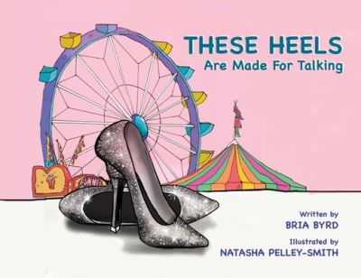 Cover for Bria P Byrd · These Heels Are Made for Talking (Taschenbuch) (2020)