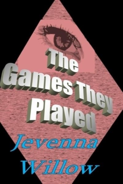 Cover for Jevenna Willow · The Games They Played (Pocketbok) (2017)