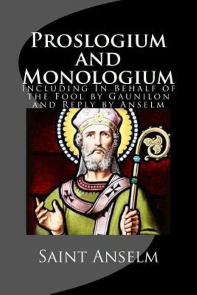 Cover for Anselm · Proslogium and Monologium (Including In Behalf of the Fool by Gaunilon and Reply by Anselm) (Paperback Book) (2017)