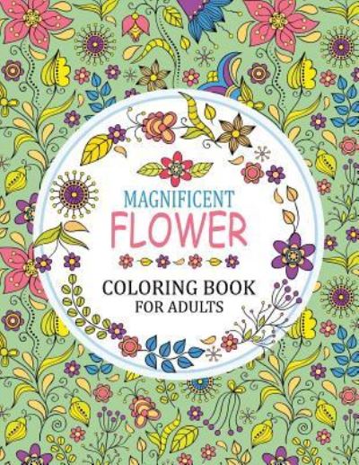 Cover for Tiny Cactus Publishing · Magnificent Flower Coloring Book (Paperback Book) (2017)