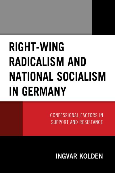 Cover for Ingvar Kolden · Right-Wing Radicalism and National Socialism in Germany: Confessional Factors in Support and Resistance (Paperback Book) (2021)