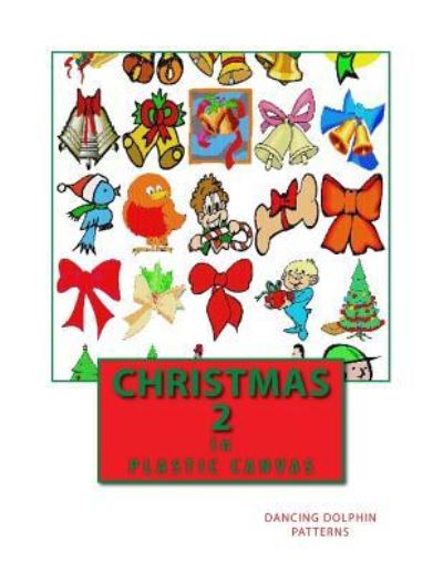 Christmas 2 - Dancing Dolphin Patterns - Livros - Createspace Independent Publishing Platf - 9781979560412 - 9 de novembro de 2017