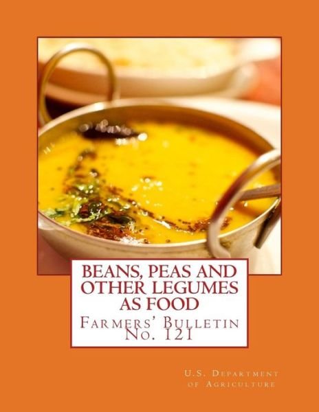 Cover for U.S. Department of Agriculture · Beans Peas and Other Legumes As Food : Farmers' Bulletin No. 121 (Taschenbuch) (2018)