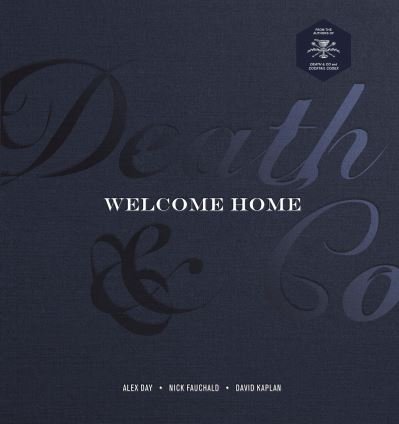 Cover for Alex Day · Death &amp; Co Welcome Home: A Cocktail Recipe Book (Gebundenes Buch) (2021)
