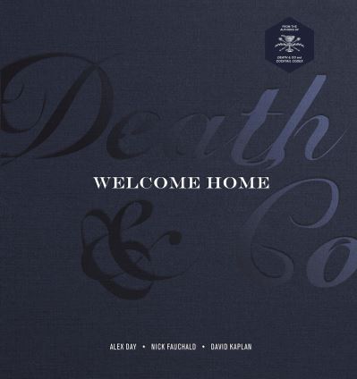 Cover for Alex Day · Death &amp; Co Welcome Home: A Cocktail Recipe Book (Hardcover bog) (2021)