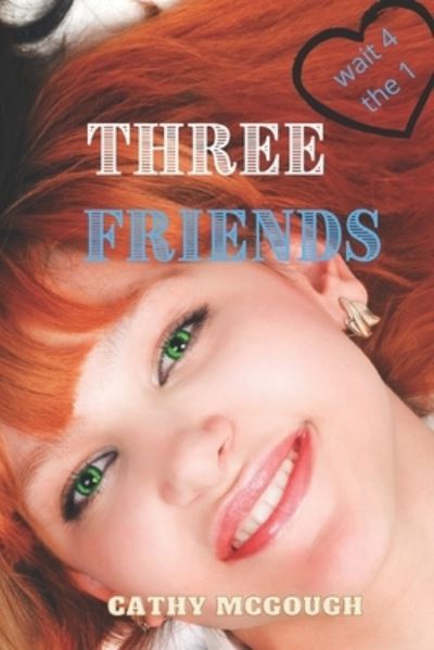 Three Friends Wait 4 the 1 - Cathy McGough - Książki - Stratford Living Publishing Inc. - 9781988201412 - 11 lipca 2017