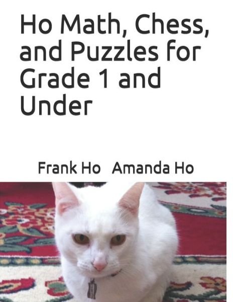 Cover for Amanda Ho · Ho Math, Chess, and Puzzles for Grade 1 and Under (Taschenbuch) (2017)