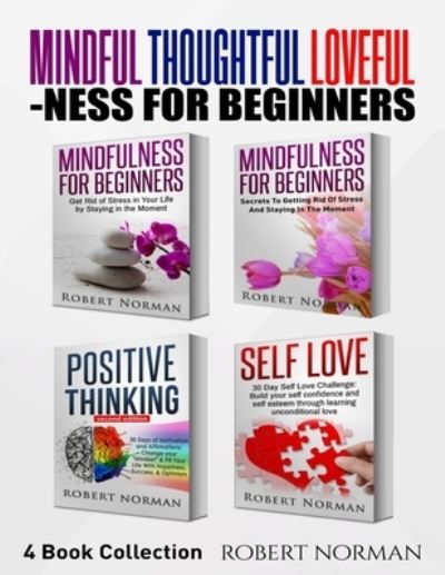 Cover for Robert Norman · Mindfulness for Beginners, Positive Thinking, Self Love (Paperback Book) (2019)