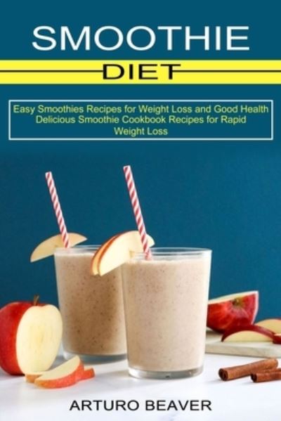 Cover for Arturo Beaver · Smoothie Diet (Paperback Book) (2021)