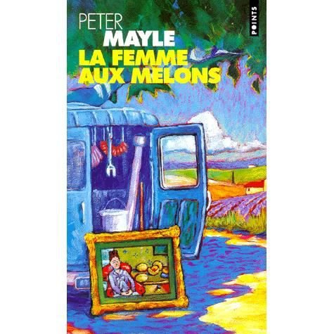 Cover for Peter Mayle · La femme aux melons (Pocketbok) (2000)