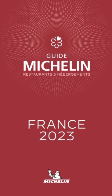 Cover for Michelin · France - The MICHELIN Guide 2023: Restaurants (Michelin Red Guide) (Paperback Bog) (2023)