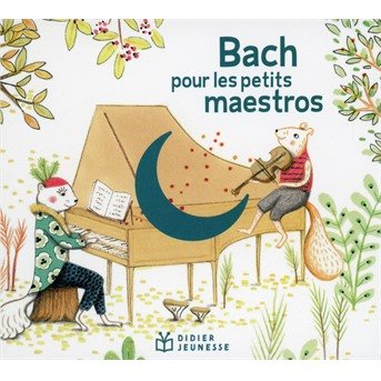 Bach Pour Les Petits Maestros - V/A - Musik - DIDIER JEUNESSE - 9782278101412 - 14. januar 2022