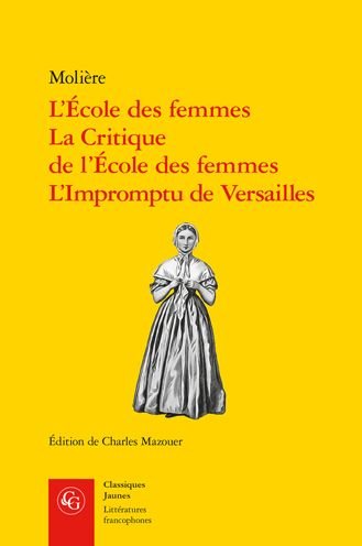 Cover for Moliere · Ecole des Femmes, la Critique de l'Ecole des Femmes, l'Impromptu de Versailles (Book) (2022)