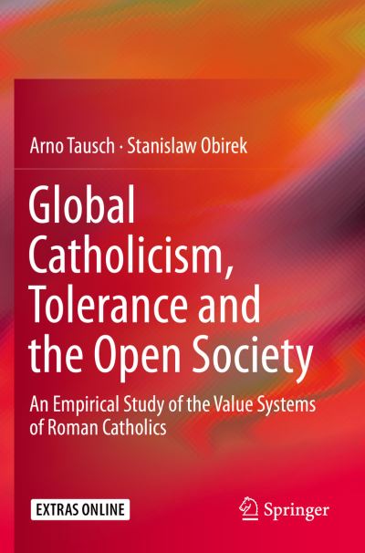 Cover for Arno Tausch · Global Catholicism, Tolerance and the Open Society: An Empirical Study of the Value Systems of Roman Catholics (Paperback Book) [2020 edition] (2020)