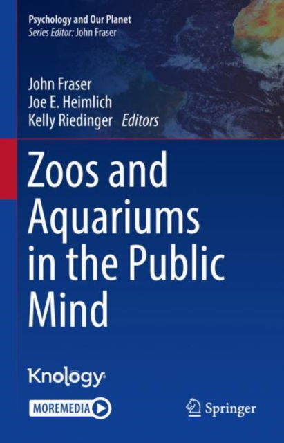 Cover for John Fraser · Zoos and Aquariums in the Public Mind - Psychology and Our Planet (Hardcover Book) [1st ed. 2023 edition] (2023)