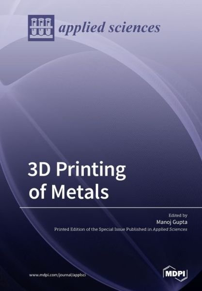 Cover for Manoj Gupta · 3D Printing of Metals (Paperback Book) (2019)