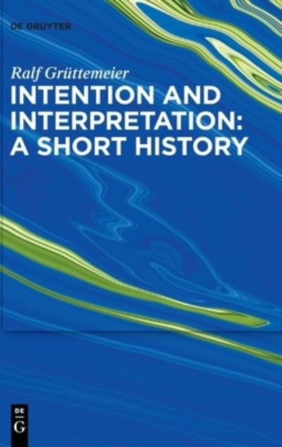 Cover for Ralf Gruttemeier · Intention and Interpretation: A Short History (Hardcover Book) (2022)