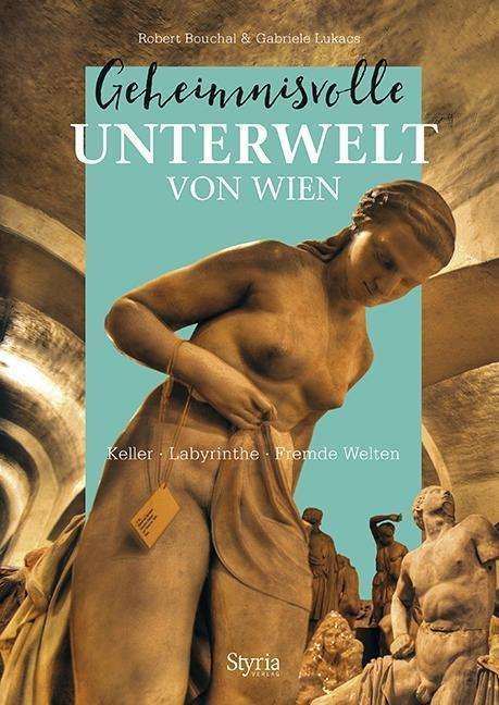 Cover for Bouchal · Geheimnisvolle Unterwelt von Wi (Book)