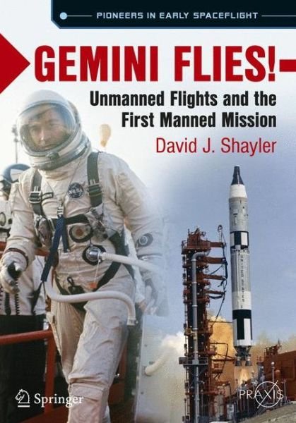 Cover for David J. Shayler · Gemini Flies!: Unmanned Flights and the First Manned Mission - Space Exploration (Pocketbok) [1st ed. 2018 edition] (2018)