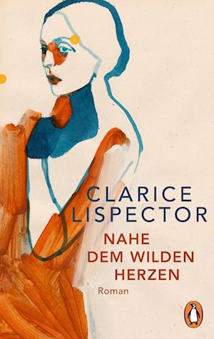 Cover for Clarice Lispector · Nahe dem wilden Herzen (Buch) (2024)