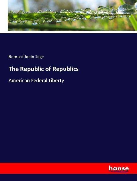 Cover for Sage · The Republic of Republics (Buch)