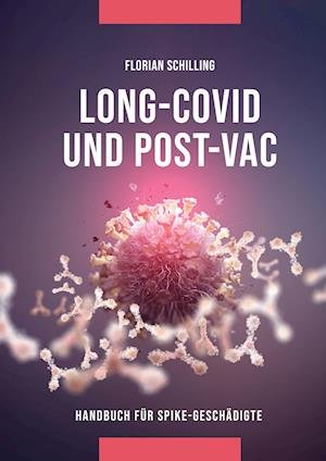 Cover for Florian Schilling · Long-Covid &amp; Post-Vac (Book) (2022)