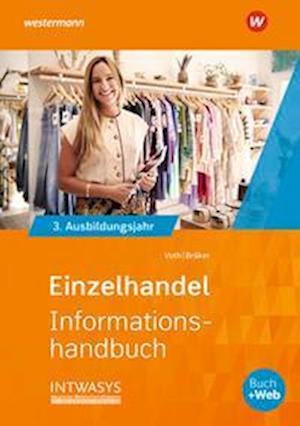 Einzelhandel nach Ausbildungsjahren. 3. Ausbildungsjahr: Informationshandbuch - Heinz-Jörg Bräker - Books - Bildungsverlag Eins GmbH - 9783427661412 - March 1, 2022