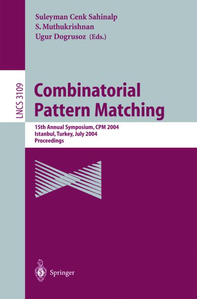 Cover for Suleyman C Sahinalp · Combinatorial Pattern Matching: 15th Annual Symposium, CPM 2004, Istanbul, Turkey, July 5-7, 2004, Proceedings - Lecture Notes in Computer Science (Paperback Book) [2004 edition] (2004)