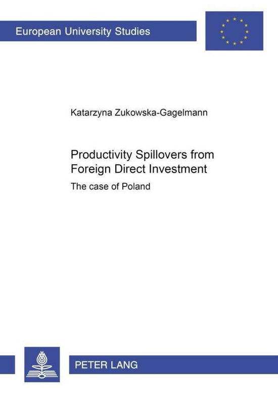 Cover for Katarzyna Zukowska-Gagelmann · Productivity Spillovers from Foreign Direct Investment: The Case of Poland - Europaische Hochschulschriften Reihe 5: Volks- und Betriebswirtschaft (Paperback Book) (2001)