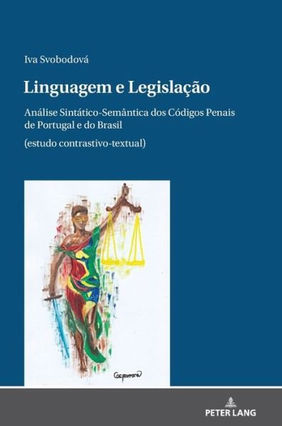 Cover for Iva Svobodova · Linguagem E Legislacao: Analise Sintatico-Semantica DOS Codigos Penais de Portugal E Do Brasil (Estudo Contrastivo-Textual) (Inbunden Bok) (2021)