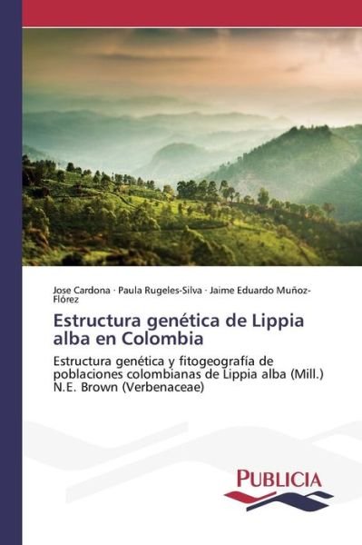 Cover for Cardona Jose · Estructura Genetica De Lippia Alba en Colombia (Pocketbok) (2015)