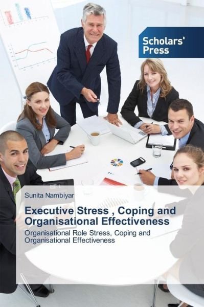 Cover for Nambiyar Sunita · Executive Stress , Coping and Organisational Effectiveness (Paperback Bog) (2014)