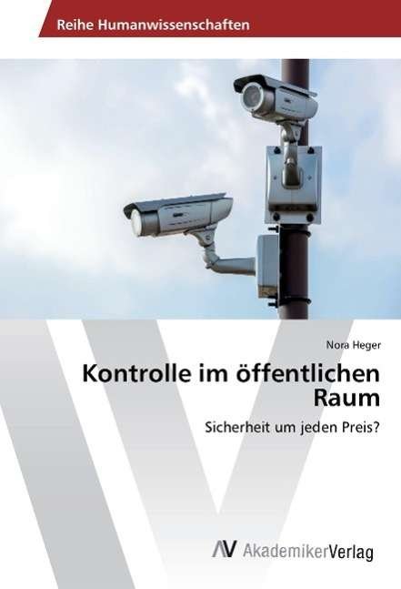 Cover for Heger · Kontrolle im öffentlichen Raum (Bok)