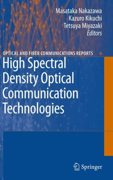 Cover for Masataka Nakazawa · High Spectral Density Optical Communication Technologies - Optical and Fiber Communications Reports (Paperback Book) [2010 edition] (2012)