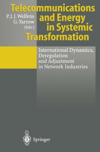 Cover for Paul J J Welfens · Telecommunications and Energy in Systemic Transformation: International Dynamics, Deregulation and Adjustment in Network Industries (Paperback Book) [Softcover reprint of the original 1st ed. 1997 edition] (2011)