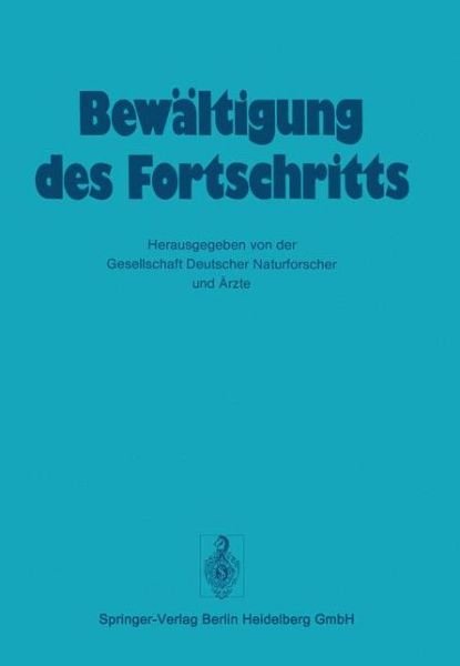 Cover for Gesellschaft Deutscher Naturforscher Und · Bewaltigung Des Fortschritts - Verhandlungen Der Gesellschaft Deutscher Naturforscher Und AE (Pocketbok) [Softcover Reprint of the Original 1st 1973 edition] (2012)