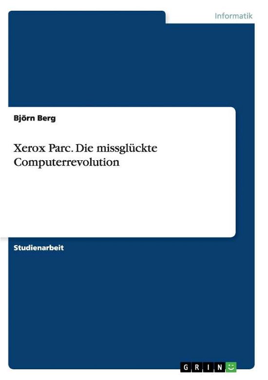 Cover for Bjoern Berg · Xerox Parc. Die missgluckte Computerrevolution (Paperback Book) (2015)