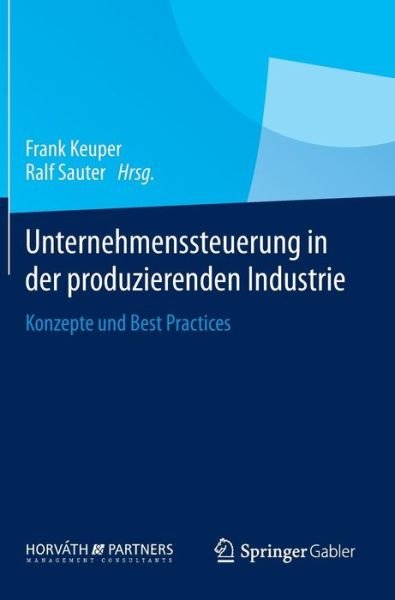 Cover for Keuper  Frank · Unternehmenssteuerung in Der Produzierenden Industrie: Konzepte Und Best Practices (Hardcover bog) [2014 edition] (2014)