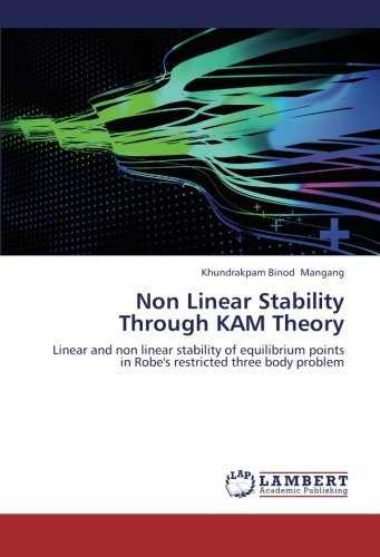 Cover for Khundrakpam Binod Mangang · Non Linear Stability Through Kam Theory: Linear and Non Linear Stability of Equilibrium Points in Robe's Restricted Three Body Problem (Paperback Book) (2012)