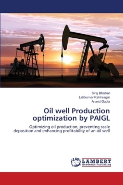 Oil well Production optimizatio - Bhatkar - Libros -  - 9783659404412 - 14 de octubre de 2013