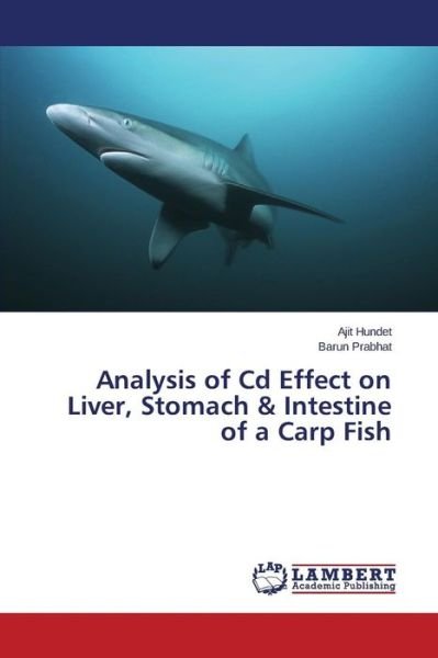 Cover for Prabhat Barun · Analysis of CD Effect on Liver, Stomach &amp; Intestine of a Carp Fish (Taschenbuch) (2014)