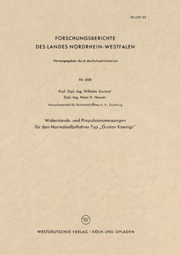 Cover for Wilhelm Sturtzel · Widerstands- Und Propulsionsmessungen Fur Den Normalselbstfahrer Typ &quot;gustav Koenigs&quot; - Forschungsberichte Des Landes Nordrhein-Westfalen (Paperback Book) [1960 edition] (1960)