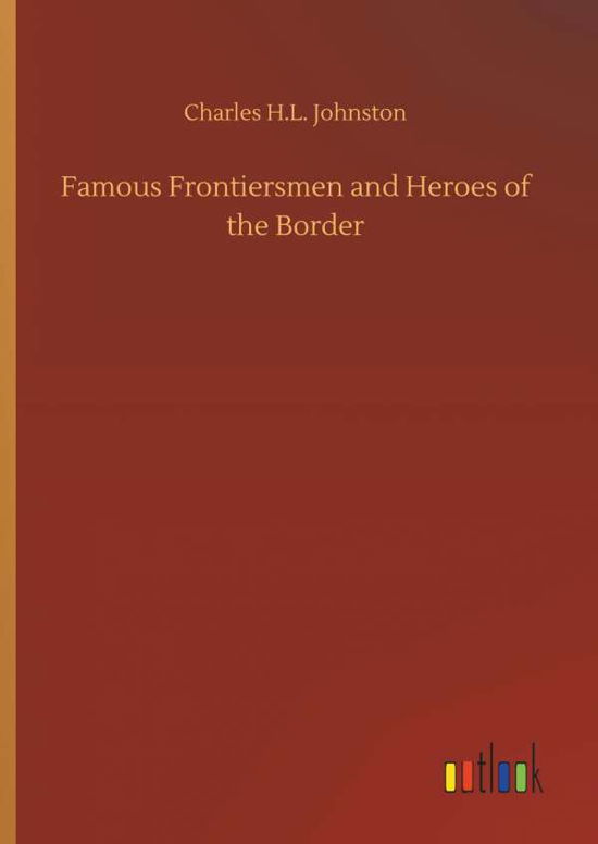 Cover for Johnston · Famous Frontiersmen and Heroes (Bok) (2018)