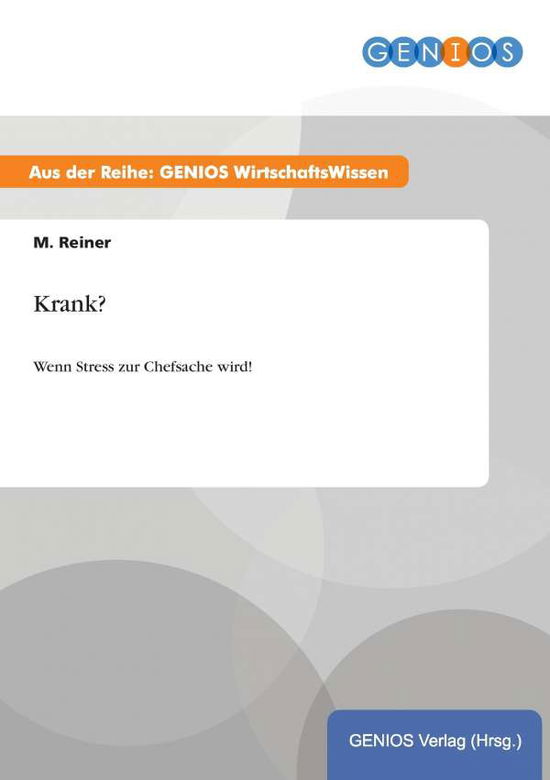 Cover for M Reiner · Krank?: Wenn Stress zur Chefsache wird! (Paperback Book) (2015)