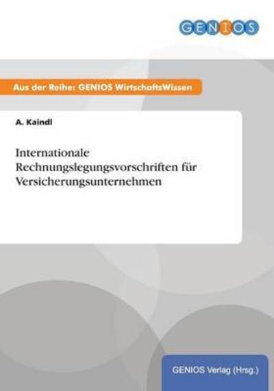 Cover for A Kaindl · Internationale Rechnungslegungsvorschriften Fur Versicherungsunternehmen (Paperback Book) (2015)