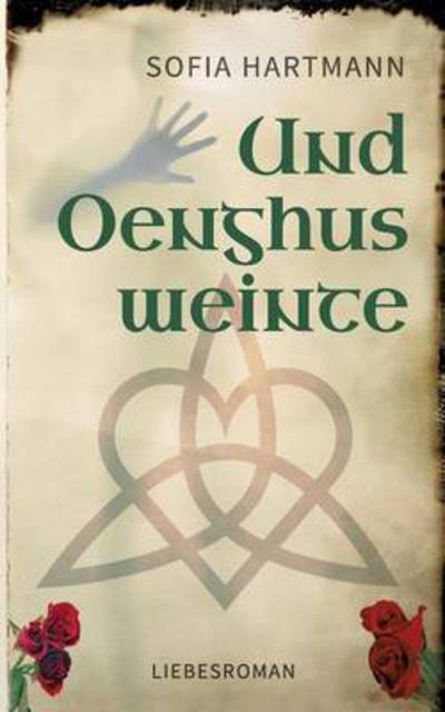 Cover for Hartmann · Und Oenghus weinte (Buch) (2016)